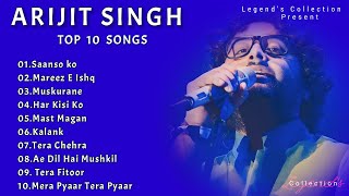 Best Of Arijit Singh Songs | Arijit Singh | Arijit Singh Top 10 Songs | Legend's Collection