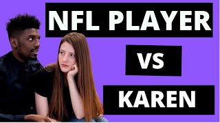 NFL PLAYER CONFRONTS KAREN GIRLFRIEND