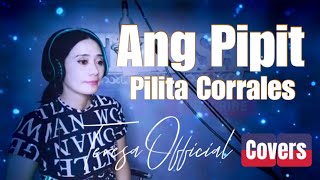 ANG PIPIT | Pilita Corrales • Cover by Teresa