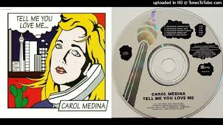 Carol Medina – Tell Me You Love Me - Maxi-Single - 1994