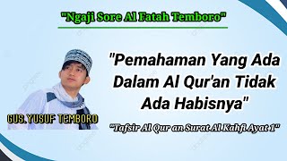 Ngaji Sore||Tafsir QS.Kahfi Ayat 1||Pemahaman Yang Ada Dalam Al Qur'an Tidak Ada Habisnya||Gus Yusuf