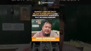 HUMAS LASKAR UMAT 'INDRO DARSONO , surakarta aman ‎@Majelis Syubbanul Muslimin  ‎@BeritaSatu 