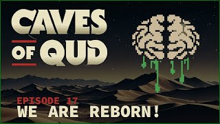 IS THIS BRAIN BRINE WORTH IT?! ¦ Caves of Qud S3 ¦ Episode 17