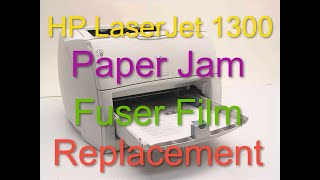 Paper Jam HP LaserJer 1200/1300/1150 fuser film replacement, fuser repair