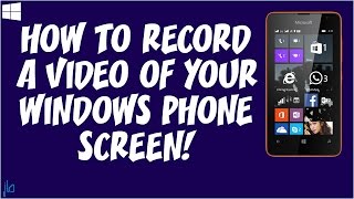 How to Record a Video of your Windows Phone Screen