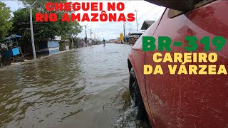 BR-319  DIFICULDADES PRA CHEGAR EM CAREIRO DA VÁRZEA/ muita água na pista EP24