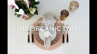 Watch & Learn: The Organic Twist