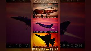 CHINA J20, J10, PAKISTAN JF-17