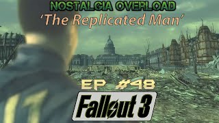 Fallout 3 Episode 48│The Replicated Man