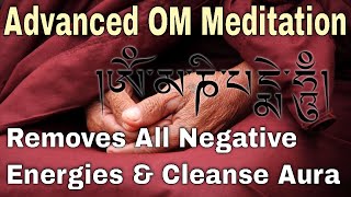 The Secret Instructions to Remove All Negative Blocks from Your Aura - Advanced Om Guided Meditation