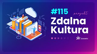 #zostańwdomu – Zdalna Kultura #115 z Biblioteką