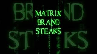 Matrix Brand Steaks