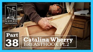 Building the Catalina Wherry - Part 38 - Breasthook Pt.2