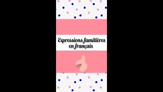 Expressions familières en français (4)