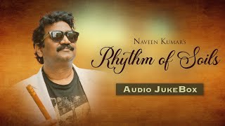 Rhythm of Soils (Full Album): Naveen Kumar | Audio Jukebox | Latest Songs 2024