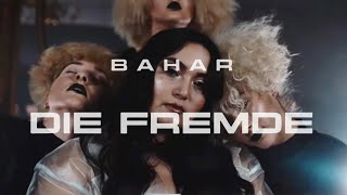 BAHAR - DIE FREMDE (Official Video)