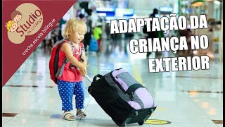 Adaptação da criança no exterior - Studio da Criança