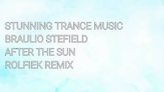 Braulio Stefield - After The Sun (Rolfiek Remix)