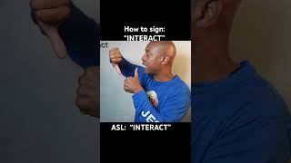 How to sign: “INTERACT” in ASL