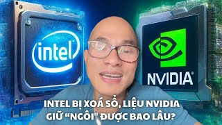 Intel bị xoá sổ, liệu Nvidia giữ "ngôi" được bao lâu? | Chứng khoán Mỹ