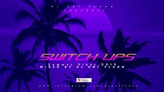 "SWITCH UPS" open Format Mix 2019/ (Afrobeat, Hip-hop, dancehall mix) MIXED BY DJ ANT FLAHN