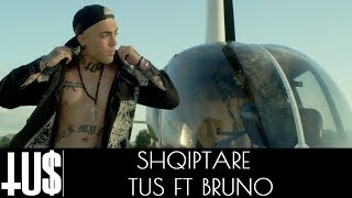 Tus Ft. Bruno - Shqiptare