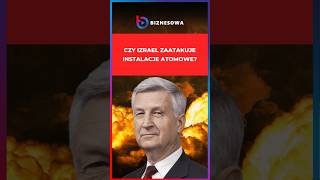 Czy Izrael zaatakuje instalacje atomowe?