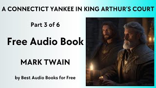 A Connecticut Yankee in King Arthur's Court - Part 3 of 6 -by Mark Twain - Best Audio Books for Free