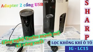 Khui hộp Lọc không khí khử mùi ô tô SHARP IG-LC15 đời mới nhất (3tshophangnhat)