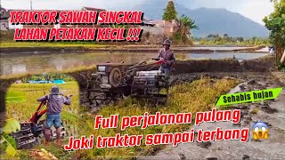 JOKI TRAKTOR TERBANG😱😱Traktor sawah singkal petakan kecil +full perjalanan pulang sehabis hujan!!!