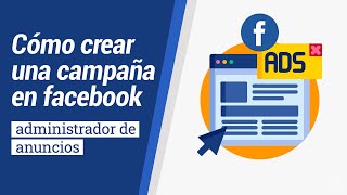 Cómo crear una campaña en facebook e instagram [2021]