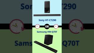 Sony HT-CT290 OR Samsung HW-Q70T | Which type do YOU prefer ?