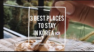 My top 3 recommendations to stay in Seoul