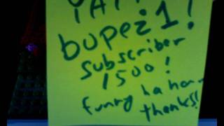 Yay! thanks bupez1 you are subscriber 1500 !