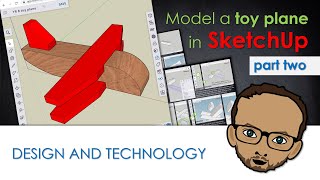 SketchUp tutorial 3D model toy plane part 2