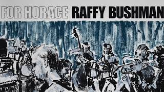 Raffy Bushman - For Horace (TS Premiere)