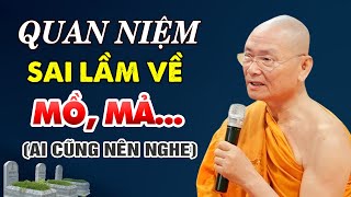 Quan Niệm Sai Lầm Về Mồ Mả (Nghe Để Hiểu Rõ) - Hòa Thượng Viên Minh