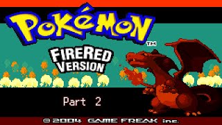 Pokémon FireRed [Game Boy Advance] - Part 2