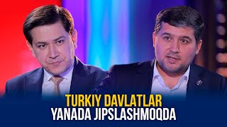 Turkiy davlatlar yanada jipslashmoqda