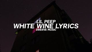 Lil Peep - White Wine Ft. Lil Tracy (Lyrics / Lyric Video)