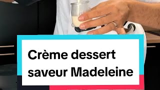 Crème dessert saveurs Madeleine