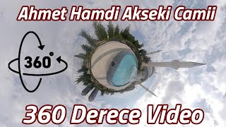 Ahmet Hamdi Akseki Camii 360 Video