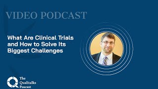 What Are Clinical Trials and and How to Solve Its Biggest Challenges [Steve Galen]