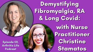 Demystifying Chronic Pain, Fibromyalgia, RA & Long Covid with Nurse Practitioner Christine Stamatos