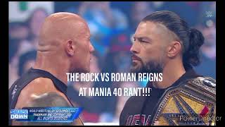 THE ROCK VS ROMAN REIGNS AT MANIA 40 RANT!!!