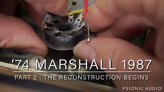 '74 Marshall 1987 | Part 2 : The Reconstruction Begins