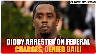 BREAKING: Sean ‘Diddy’ Combs Arrested in Manhattan on Federal Charges, Denied Bail