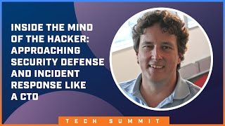 Inside the Hacker Mind: Approaching Security Defense and Incident Response Like a CTO (with CompTIA)