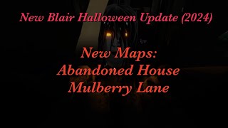 Halloween Blair Update (2024) - NEW Abandoned House and Mulberry Lane Maps || Roblox