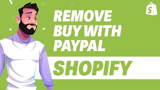 How To Remove Buy With PayPal On Shopify UPDATE 2024